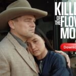 Killers Of The Flowers Moon Full HD Movie Free Download 2024