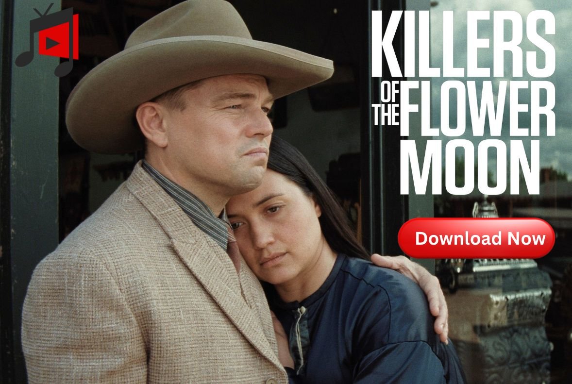 Killers Of The Flowers Moon Full HD Movie Free Download 2024